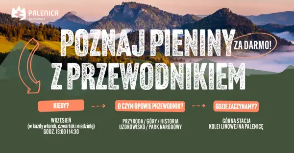 Poznaj Pieniny z przewodnikiem! Bezpłatne wycieczki po górach i uzdrowisku w Palenicy Szczawnica. Wrzesień, wtorki i niedziele.
